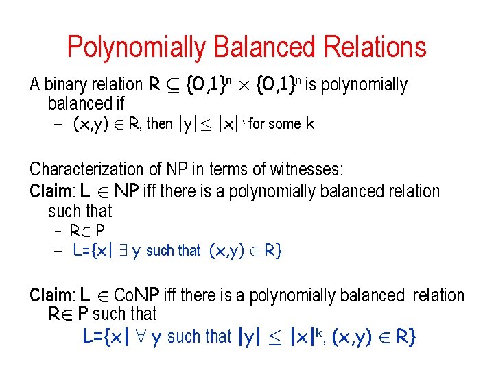 Polynomially Balanced Relations A binary relation R µ {0, 1}n £ {0, 1}n is