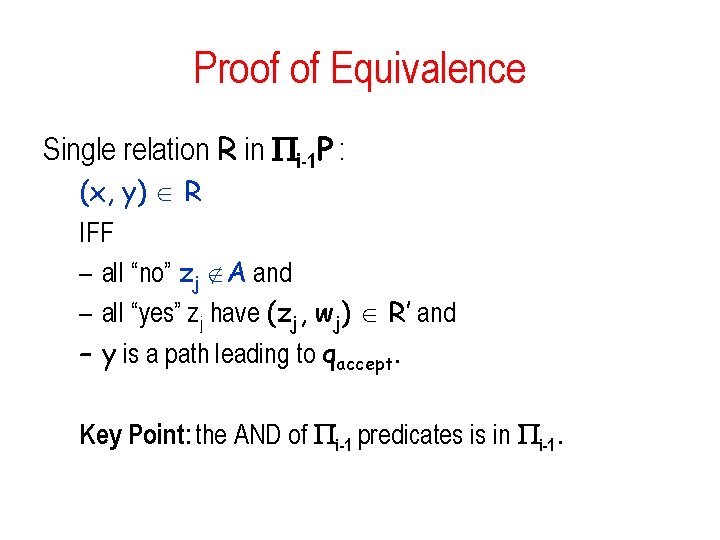 Proof of Equivalence Single relation R in Pi-1 P : (x, y) R IFF