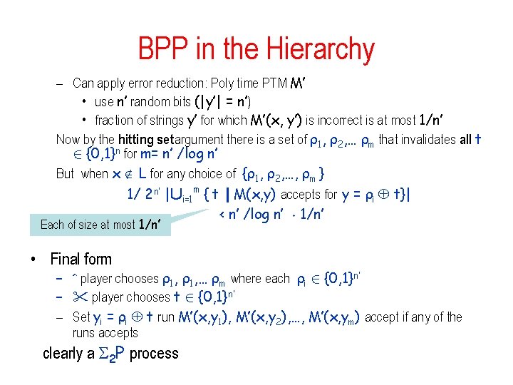 BPP in the Hierarchy – Can apply error reduction: Poly time PTM M’ •