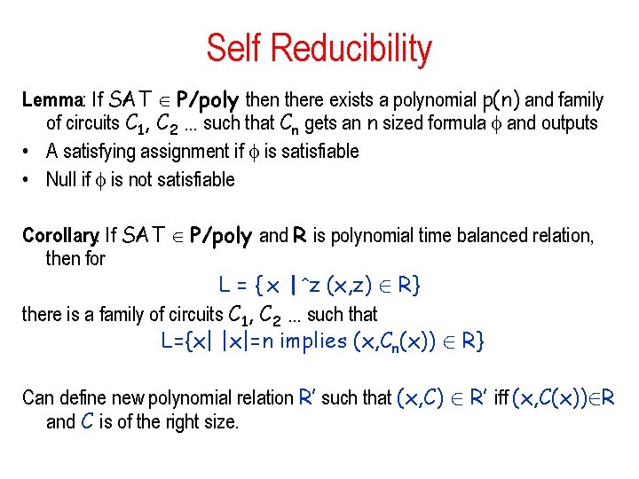 Self Reducibility Lemma: If SAT P/poly then there exists a polynomial p(n) and family