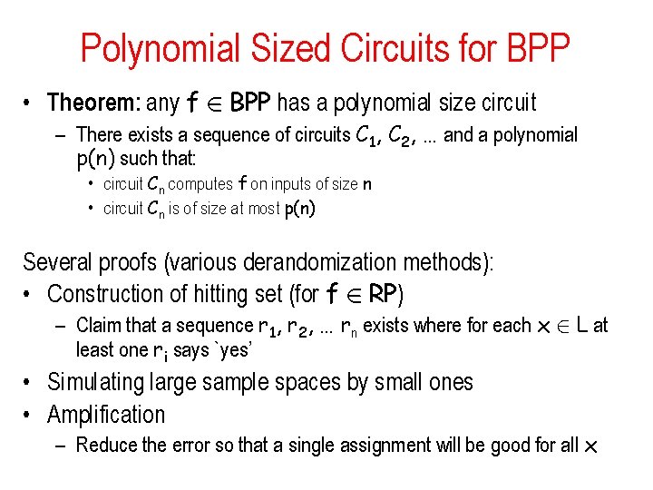 Polynomial Sized Circuits for BPP • Theorem: any f 2 BPP has a polynomial