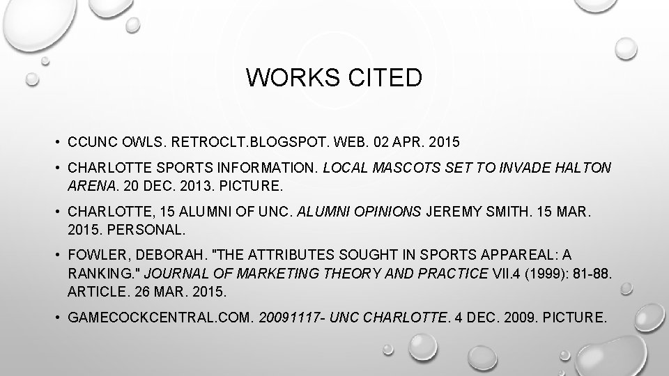 WORKS CITED • CCUNC OWLS. RETROCLT. BLOGSPOT. WEB. 02 APR. 2015 • CHARLOTTE SPORTS