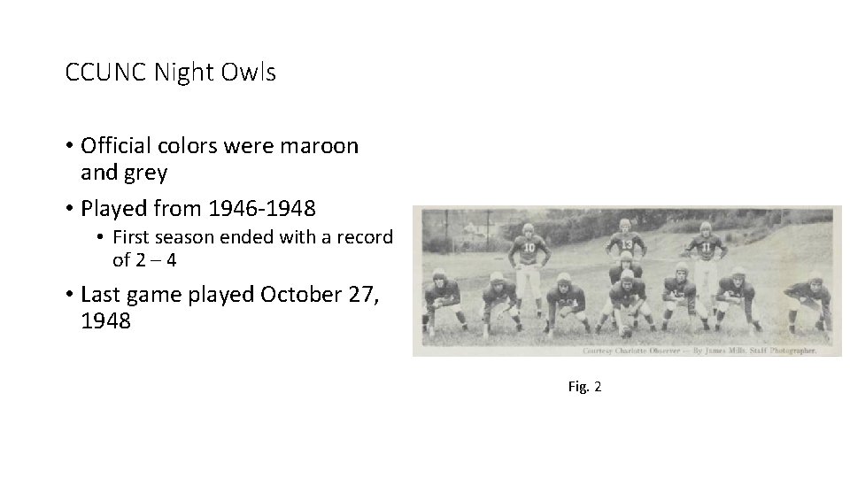 CCUNC Night Owls • Official colors were maroon and grey • Played from 1946