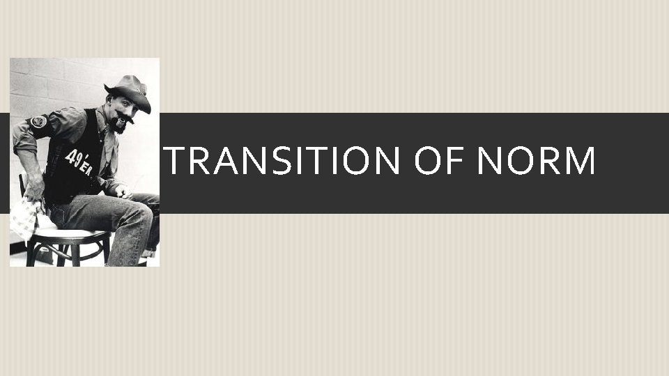 TRANSITION OF NORM 