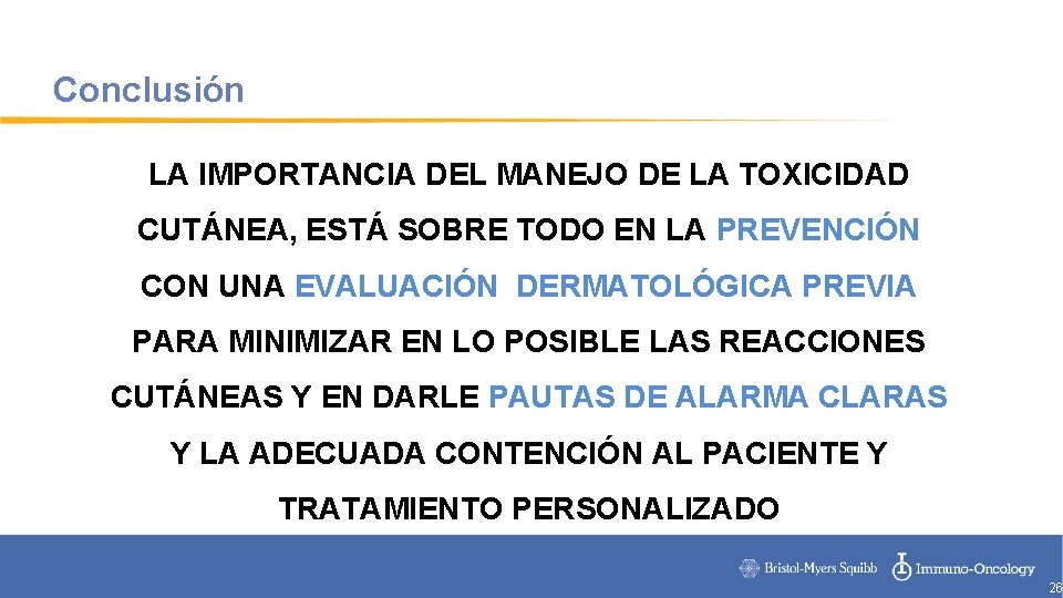 Conclusión LA IMPORTANCIA DEL MANEJO DE LA TOXICIDAD CUTÁNEA, ESTÁ SOBRE TODO EN LA