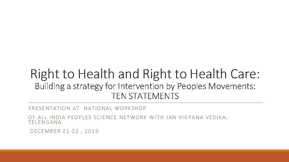 Right to Health and Right to Health Care: Building a strategy for Intervention by