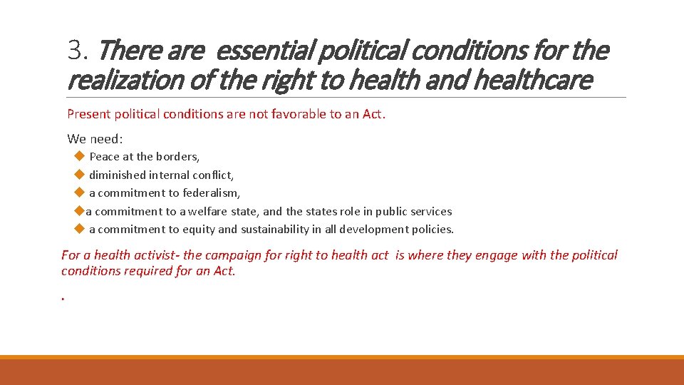 3. There are essential political conditions for the realization of the right to health