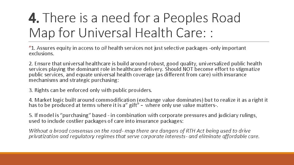 4. There is a need for a Peoples Road Map for Universal Health Care: