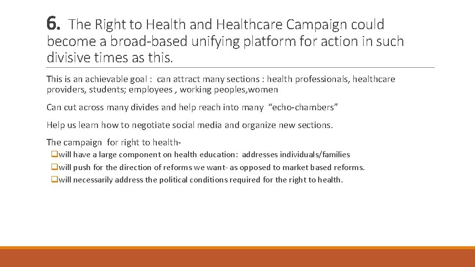 6. The Right to Health and Healthcare Campaign could become a broad-based unifying platform