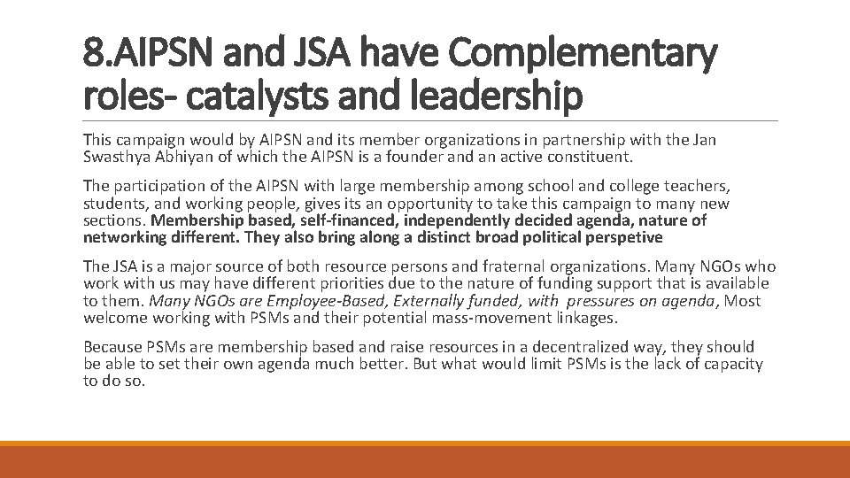 8. AIPSN and JSA have Complementary roles- catalysts and leadership This campaign would by