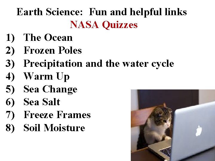 Earth Science: Fun and helpful links NASA Quizzes 1) The Ocean 2) Frozen Poles