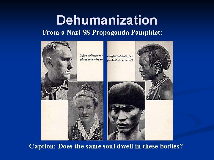 Dehumanization From a Nazi SS Propaganda Pamphlet: Caption: Does the same soul dwell in