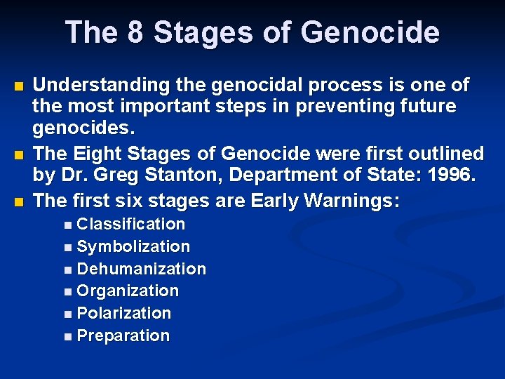The 8 Stages of Genocide n n n Understanding the genocidal process is one