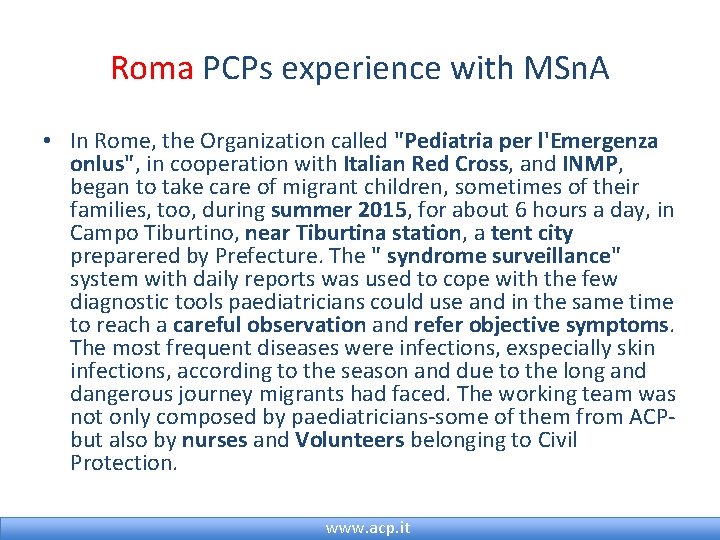 Roma PCPs experience with MSn. A • In Rome, the Organization called "Pediatria per