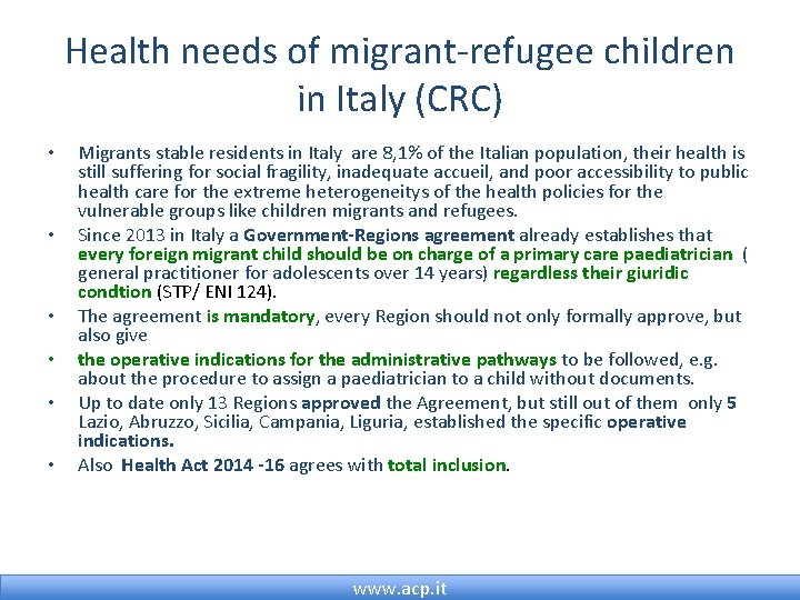 Health needs of migrant-refugee children in Italy (CRC) • • • Migrants stable residents