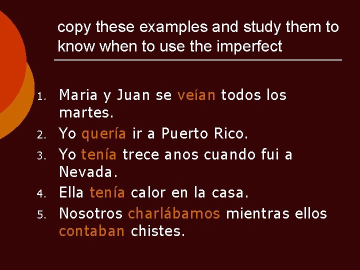 copy these examples and study them to know when to use the imperfect 1. copy these examples and study them to know when to use the imperfect 1.