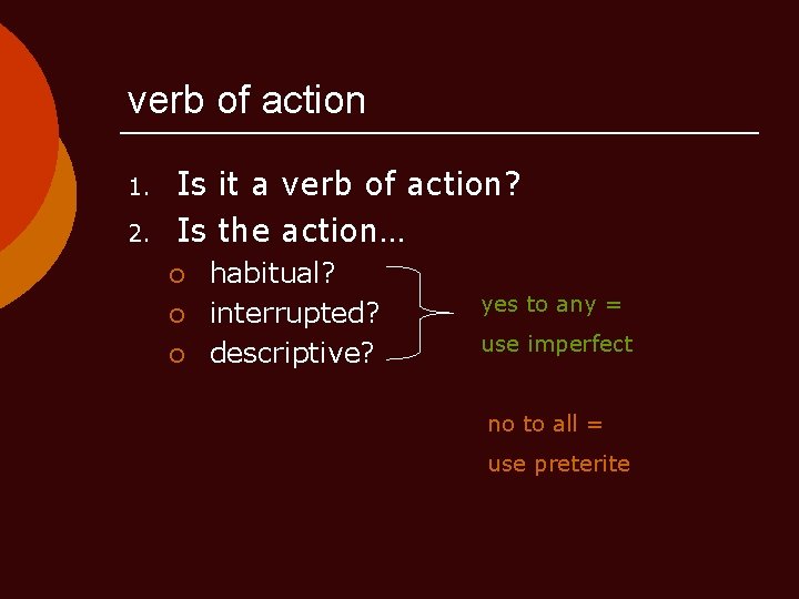 verb of action 1. 2. Is it a verb of action? Is the action… verb of action 1. 2. Is it a verb of action? Is the action…