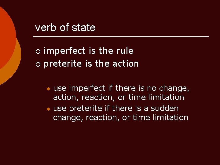 verb of state imperfect is the rule ¡ preterite is the action ¡ l verb of state imperfect is the rule ¡ preterite is the action ¡ l