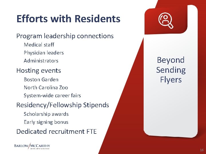 Efforts with Residents Program leadership connections Medical staff Physician leaders Administrators Hosting events Boston