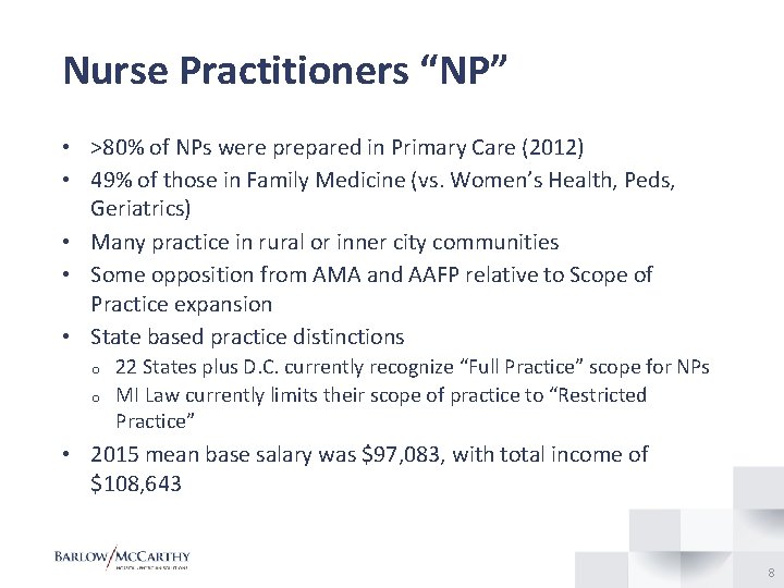 Nurse Practitioners “NP” • >80% of NPs were prepared in Primary Care (2012) •