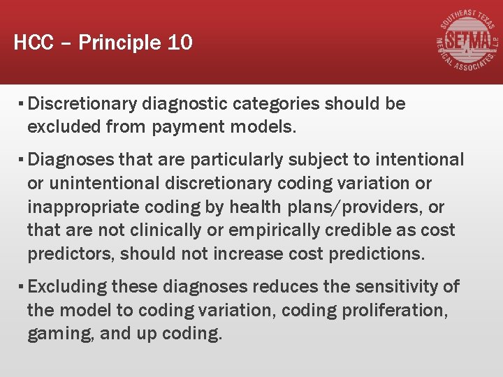 HCC – Principle 10 ▪ Discretionary diagnostic categories should be excluded from payment models.