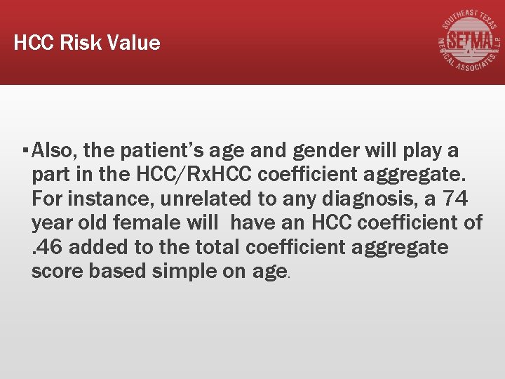 HCC Risk Value ▪ Also, the patient’s age and gender will play a part