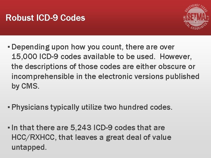 Robust ICD-9 Codes ▪ Depending upon how you count, there are over 15, 000