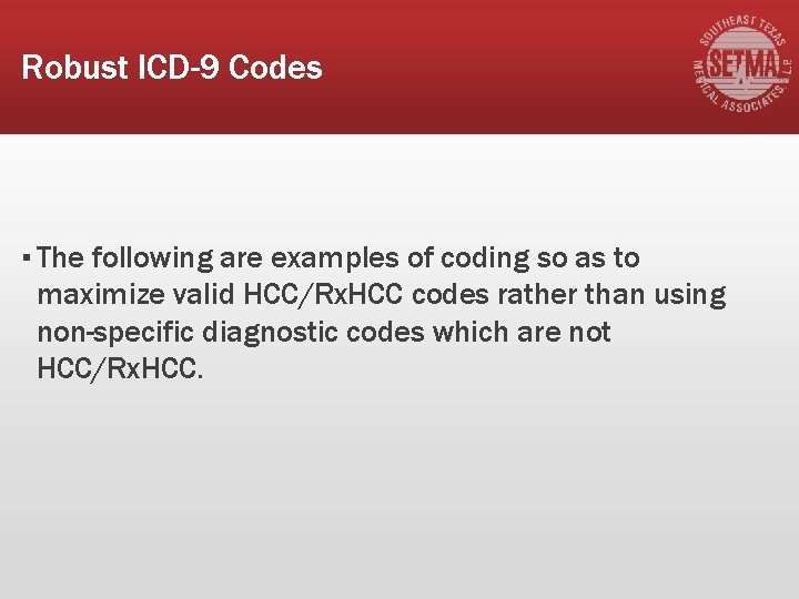 Robust ICD-9 Codes ▪ The following are examples of coding so as to maximize