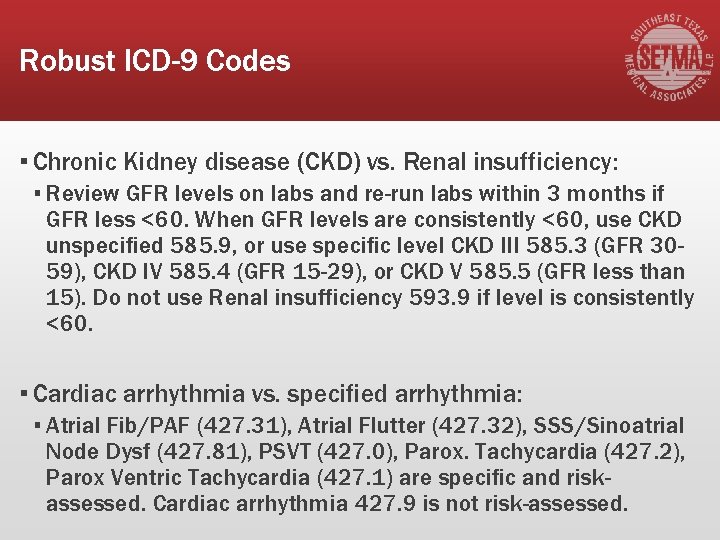 Robust ICD-9 Codes ▪ Chronic Kidney disease (CKD) vs. Renal insufficiency: ▪ Review GFR