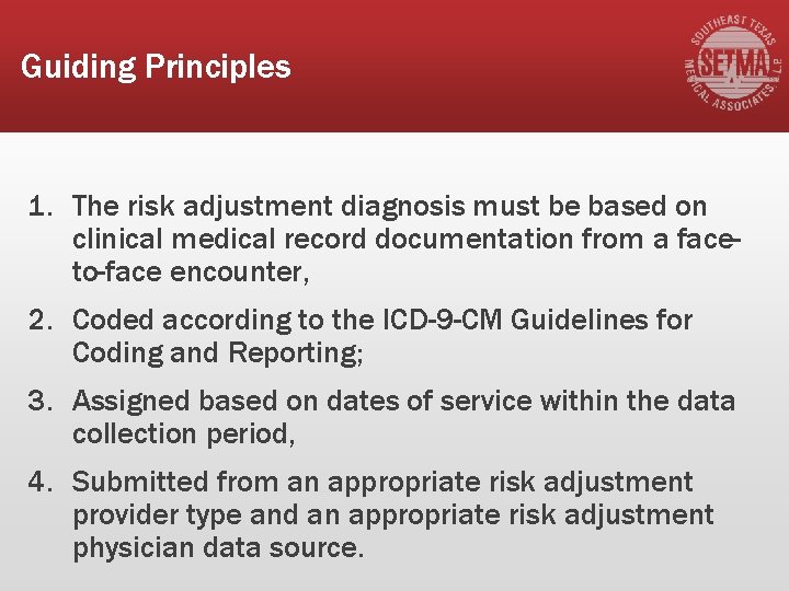 Guiding Principles 1. The risk adjustment diagnosis must be based on clinical medical record