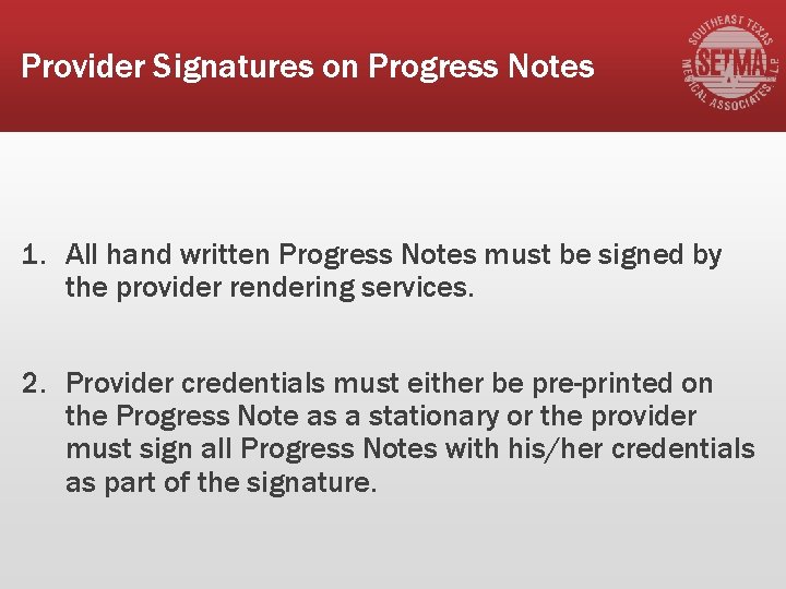 Provider Signatures on Progress Notes 1. All hand written Progress Notes must be signed