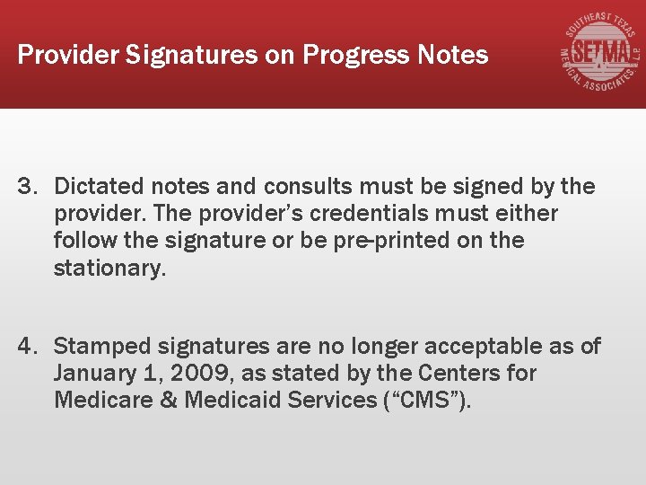 Provider Signatures on Progress Notes 3. Dictated notes and consults must be signed by