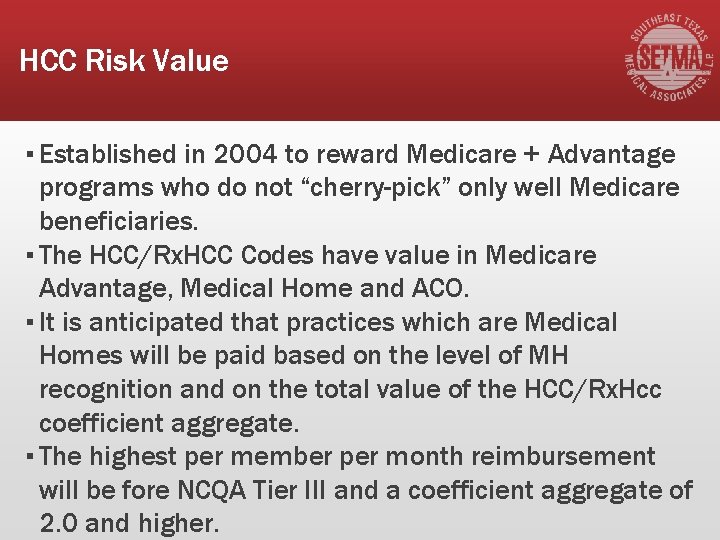 HCC Risk Value ▪ Established in 2004 to reward Medicare + Advantage programs who