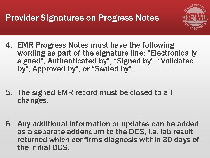 Provider Signatures on Progress Notes 4. EMR Progress Notes must have the following wording