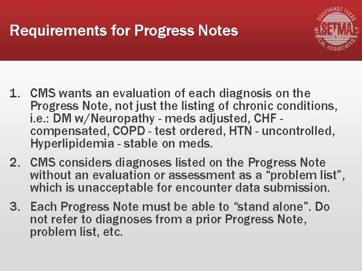 Requirements for Progress Notes 1. CMS wants an evaluation of each diagnosis on the