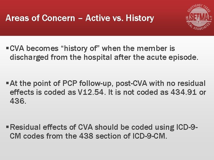 Areas of Concern – Active vs. History §CVA becomes “history of” when the member