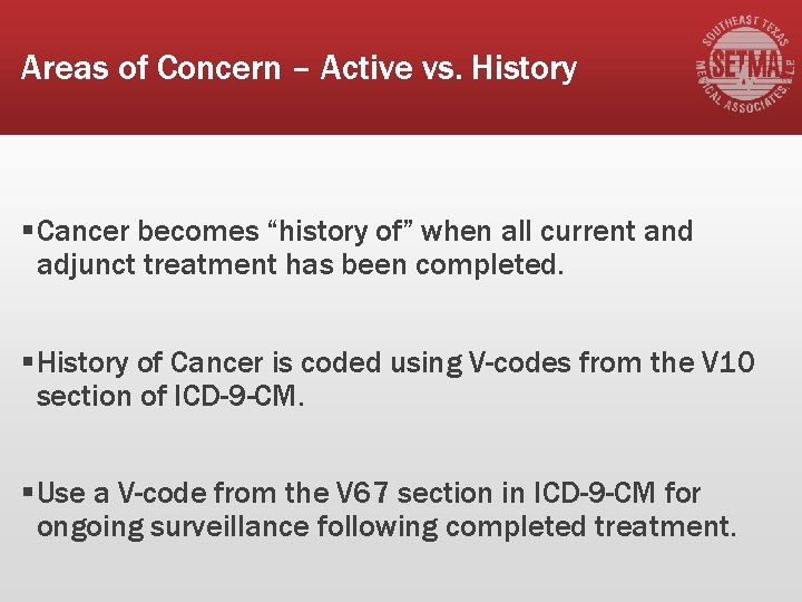 Areas of Concern – Active vs. History §Cancer becomes “history of” when all current