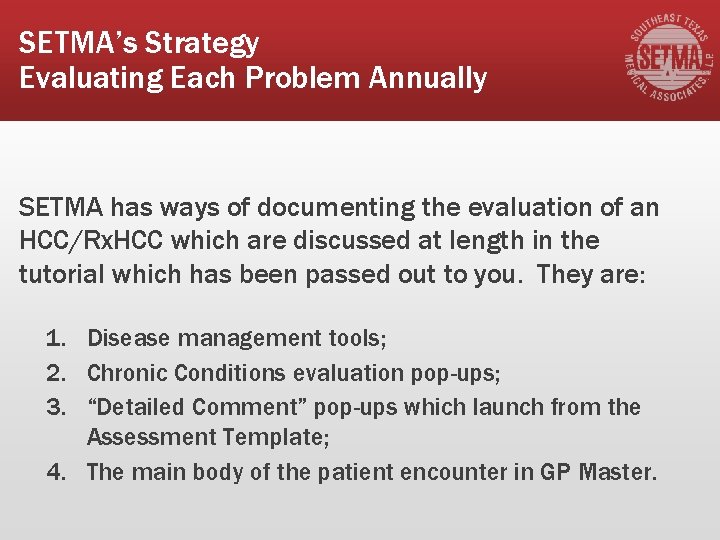 SETMA’s Strategy Evaluating Each Problem Annually SETMA has ways of documenting the evaluation of