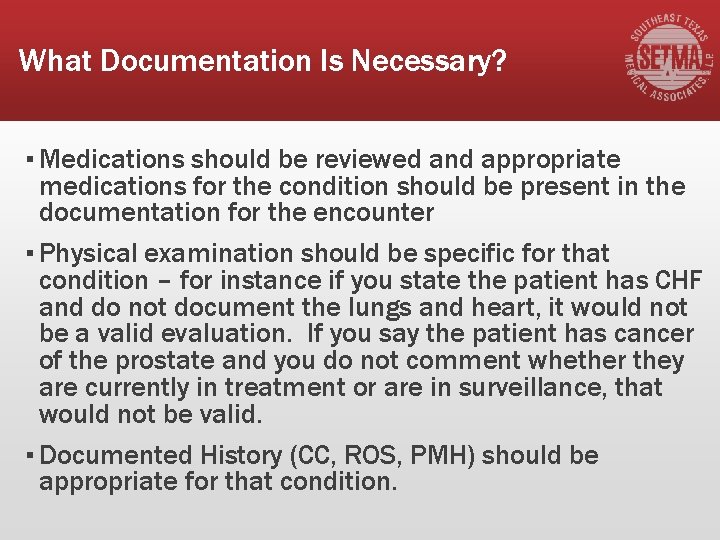 What Documentation Is Necessary? ▪ Medications should be reviewed and appropriate medications for the