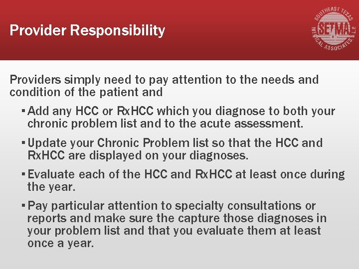 Provider Responsibility Providers simply need to pay attention to the needs and condition of