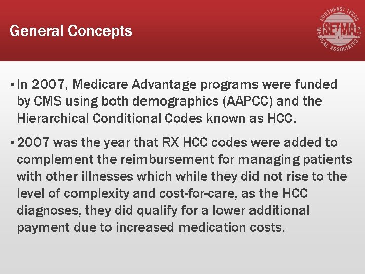 General Concepts ▪ In 2007, Medicare Advantage programs were funded by CMS using both