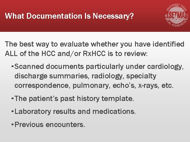 What Documentation Is Necessary? The best way to evaluate whether you have identified ALL
