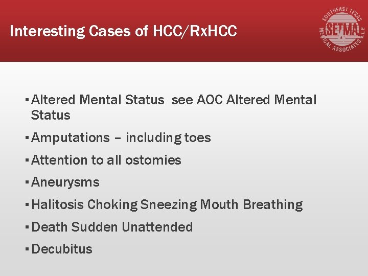 Interesting Cases of HCC/Rx. HCC ▪ Altered Mental Status see AOC Altered Mental Status