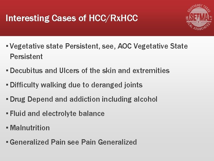 Interesting Cases of HCC/Rx. HCC ▪ Vegetative state Persistent, see, AOC Vegetative State Persistent