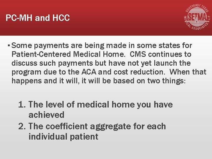 PC-MH and HCC ▪ Some payments are being made in some states for Patient-Centered