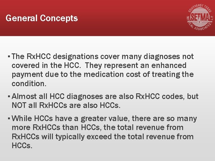 General Concepts ▪ The Rx. HCC designations cover many diagnoses not covered in the