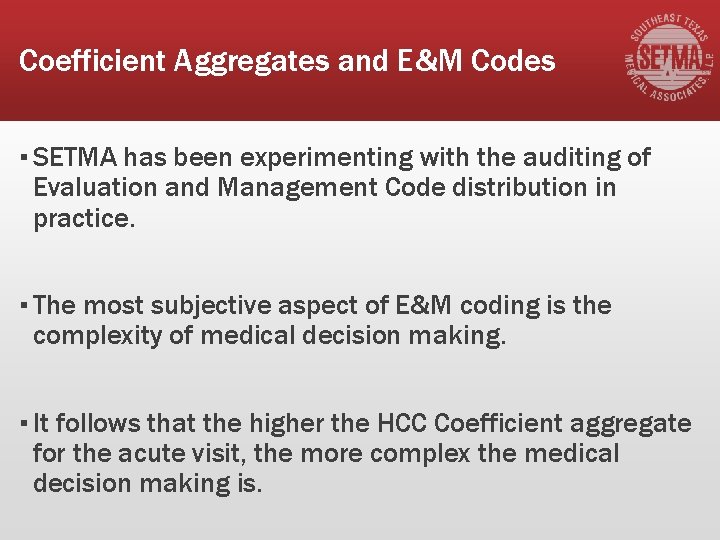Coefficient Aggregates and E&M Codes ▪ SETMA has been experimenting with the auditing of