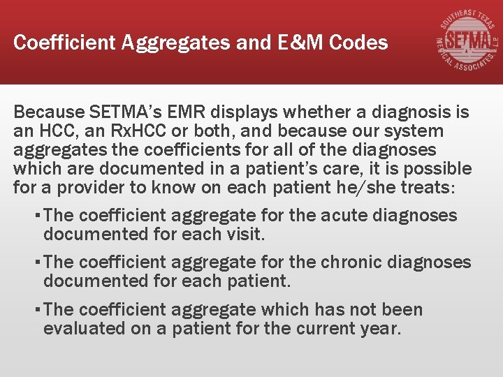 Coefficient Aggregates and E&M Codes Because SETMA’s EMR displays whether a diagnosis is an