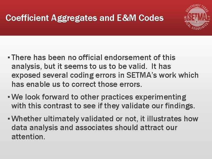 Coefficient Aggregates and E&M Codes ▪ There has been no official endorsement of this