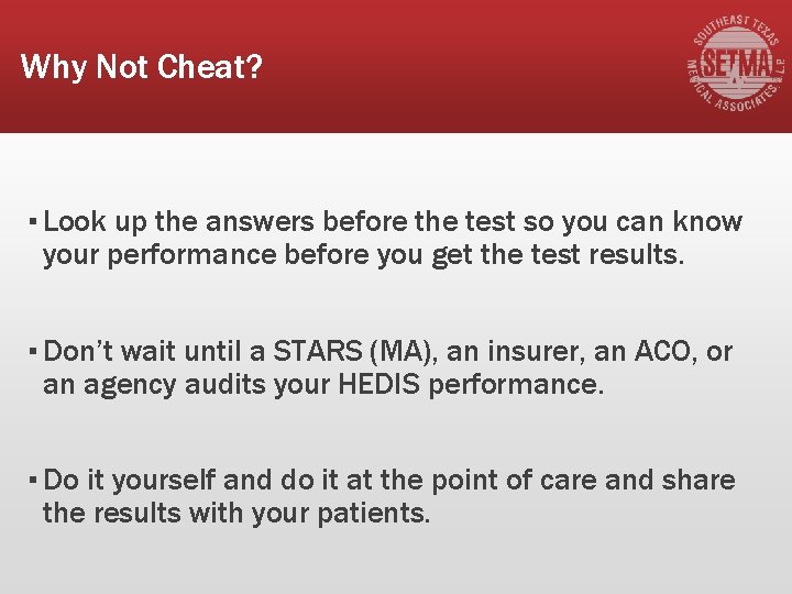 Why Not Cheat? ▪ Look up the answers before the test so you can